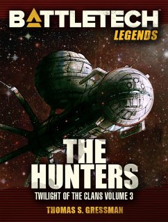 BattleTech Legends: The Hunters (Twilight of the Clans #3) (eBook, ePUB) - Gressman, Thomas S.