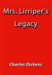 Mrs. Lirriper's legacy (eBook, ePUB) - Dickens, Charles