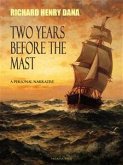 Two Years Before the Mast; A Personal Narrative (eBook, ePUB)