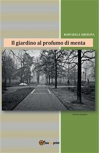 Il giardino al profumo di menta (eBook, PDF) - Aquilina, Raffaella