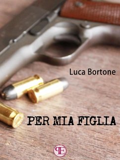 Per mia figlia (eBook, ePUB) - Bortone, Luca