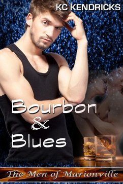 Bourbon and Blues (The Men of Marionville, #11) (eBook, ePUB) - Kendricks, Kc