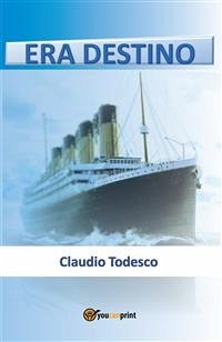 Era destino (eBook, ePUB) - Todesco, Claudio