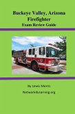 Buckeye Valley, Arizona Firefighter Exam Review Guide (eBook, ePUB)