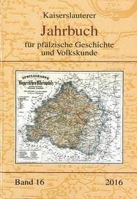 Kaiserslauterer Jahrbuch für pfälzische Geschichte und Volkskunde