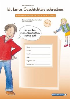 Ich kann Geschichten schreiben 2. Schülerarbeitsheft für die 3. bis 4. Klasse - sternchenverlag GmbH;Langhans, Katrin