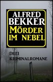 Mörder im Nebel: Drei Kriminalromane (eBook, ePUB)