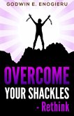 Overcome Your Shackles (eBook, ePUB)