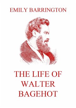 The Life of Walter Bagehot (eBook, ePUB) - Barrington, Emily