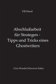 Abschlußarbeit für Strategen - Tipps und Tricks eines Ghostwriters (eBook, ePUB)