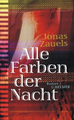 Alle Farben der Nacht (eBook, ePUB) - Zauels, Jonas