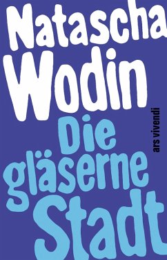 Die gläserne Stadt (eBook) (eBook, ePUB) - Wodin, Natascha