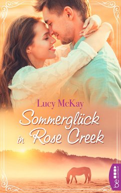 Sommerglück in Rose Creek (eBook, ePUB) - McKay, Lucy