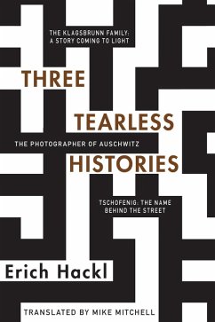 Three Tearless Histories (eBook, ePUB) - Hackl, Erich