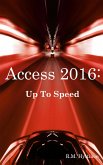 Access 2016: Up To Speed (eBook, ePUB) Access 2016: Up To Speed (eBook, ePUB)