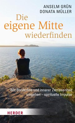Die eigene Mitte wiederfinden (eBook, ePUB) - Grün, Anselm; Müller, Donata