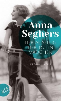 Der Ausflug der toten Mädchen (eBook, ePUB) - Seghers, Anna