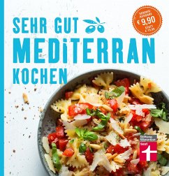 Sehr gut mediterran kochen (eBook, ePUB) - Soehlke, Christian; Soehlke-Lennert, Dorothee