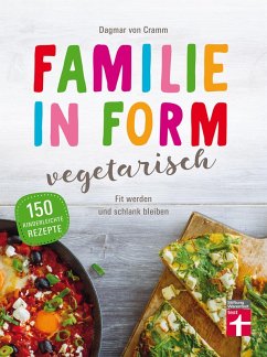 Familie in Form - vegetarisch (eBook, ePUB) - Cramm, Dagmar Von