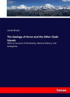 The Geology of Arran and the Other Clyde Islands - Bryce, James