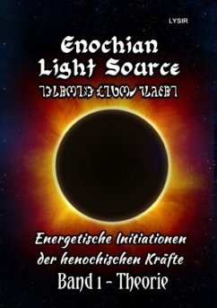 Enochian Light Source - Band I - Theorie - Lysir, Frater