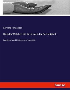 Weg der Wahrheit die da ist nach der Gottseligkeit - Tersteegen, Gerhard