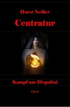 CENTRATUR - Kampf um Hispoltai - Neisser, Horst