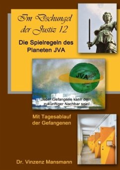 Im Dschungel der Justiz / Die Spielregeln des Planeten JVA - Mansmann, Vinzenz