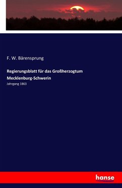 Regierungsblatt für das Großherzogtum Mecklenburg-Schwerin - Bärensprung, F. W.