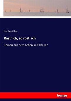 Rast' ich, so rost' ich - Rau, Heribert