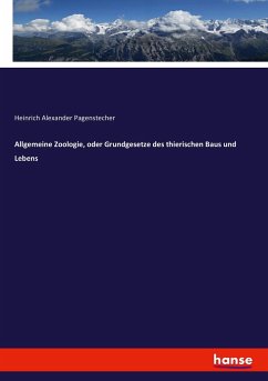 Allgemeine Zoologie, oder Grundgesetze des thierischen Baus und Lebens - Pagenstecher, Heinrich Alexander