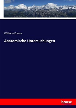 Anatomische Untersuchungen - Krause, Wilhelm