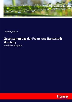 Gesetzsammlung der Freien und Hansestadt Hamburg - Anonym