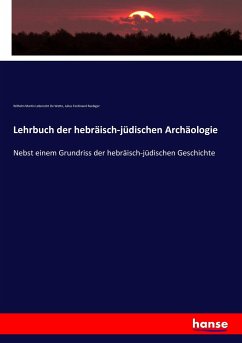 Lehrbuch der hebräisch-jüdischen Archäologie - De Wette, Wilhelm Martin Leberecht;Raebiger, Julius Ferdinand