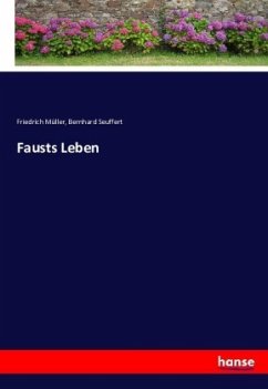 Fausts Leben - Müller, Friedrich;Seuffert, Bernhard