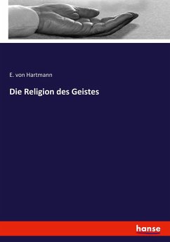 Die Religion des Geistes - Hartmann, Eduard von