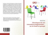 Chroniques de non rencontres programmées... ou le travail en groupe