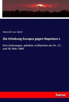 Die Erhebung Europas gegen Napoleon I. - Sybel, Heinrich von