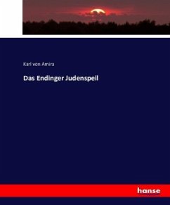 Das Endinger Judenspeil - Amira, Karl von