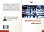 Metallurgical Aspects And Thermal Analysis of Nickel Base Superalloys