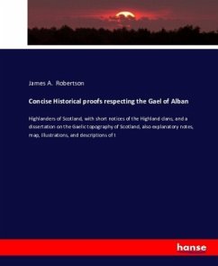 Concise Historical proofs respecting the Gael of Alban - Robertson, James A.