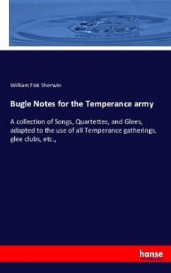 Bugle Notes for the Temperance army - Sherwin, William Fisk