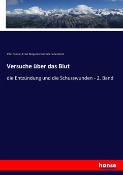 Versuche über das Blut - Hunter, John;Hebenstreit, Ernst Benjamin Gottlieb