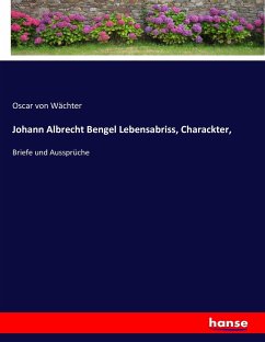 Johann Albrecht Bengel Lebensabriss, Charackter,