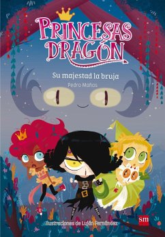 Princesas dragón 3. Su majestad la bruja - Mañas Romero, Pedro