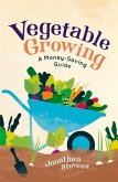 Vegetable Growing: A Money-Saving Guide