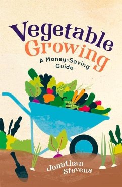 Vegetable Growing: A Money-Saving Guide - Stevens, Jonathan