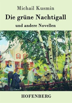 Die grüne Nachtigall - Kusmin, Michail