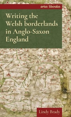 Writing the Welsh borderlands in Anglo-Saxon England - Brady, Lindy