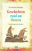 Geschichten rund um Ostern Geschichten rund um Ostern
